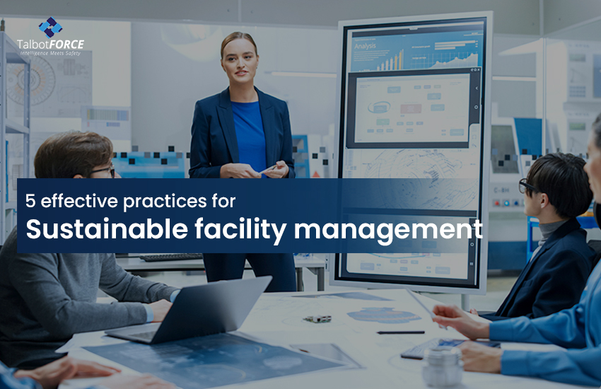 5 Effective Practices for Sustainable Facility Management