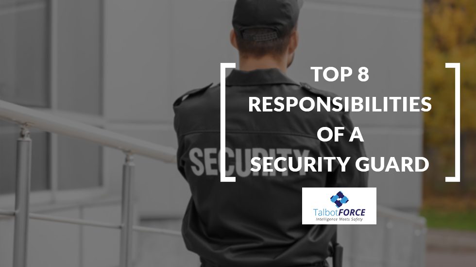 Top 8 Duties and Responsibilities of a Security Guard