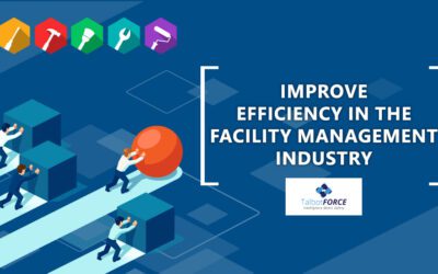 Improve Efficiency in the Facility Management Industry