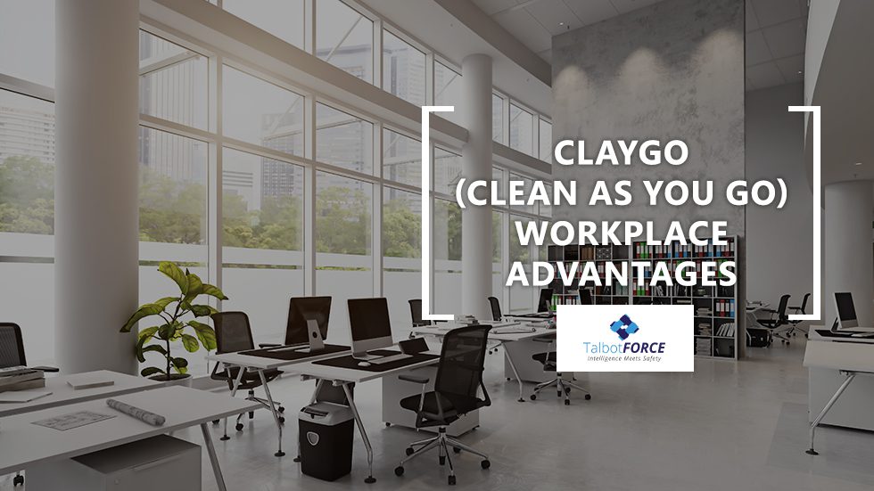 CLAYGO (Clean as You Go) Workplace Advantages