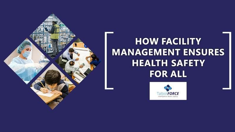 How Facility Management Ensures Health Safety For All