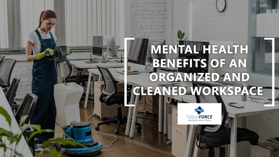 Mental Health Benefits of an Organized and Cleaned Workspace