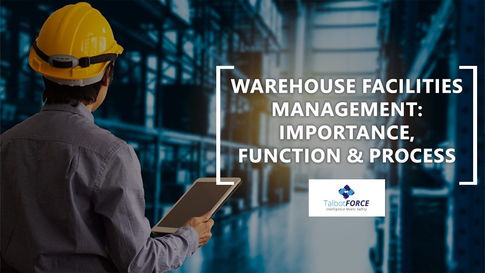 Warehouse Facilities Management: Importance, Function & Process