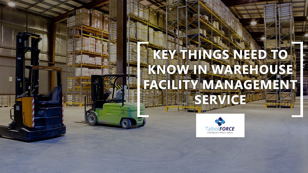 Key Things Need to Know in Warehouse Facility Management Service