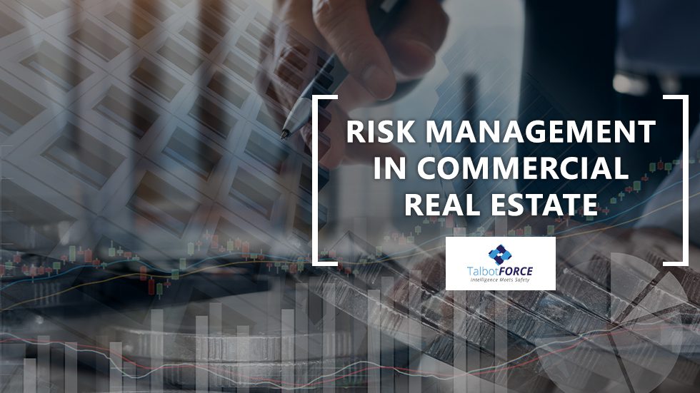 Risk Management in Commercial Real Estate: Mitigating Challenges for Property Managers