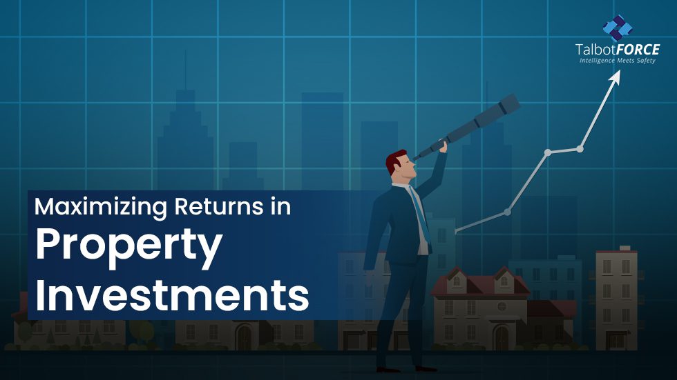 Maximizing Returns: Strategies for Successful Property Investments