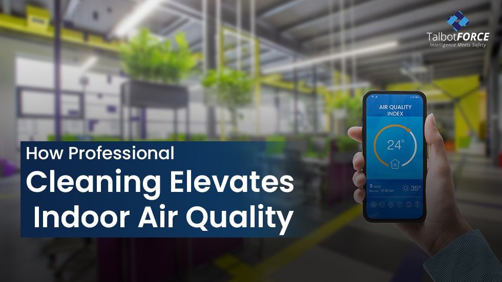 Cleaning Elevates Indoor Air Quality