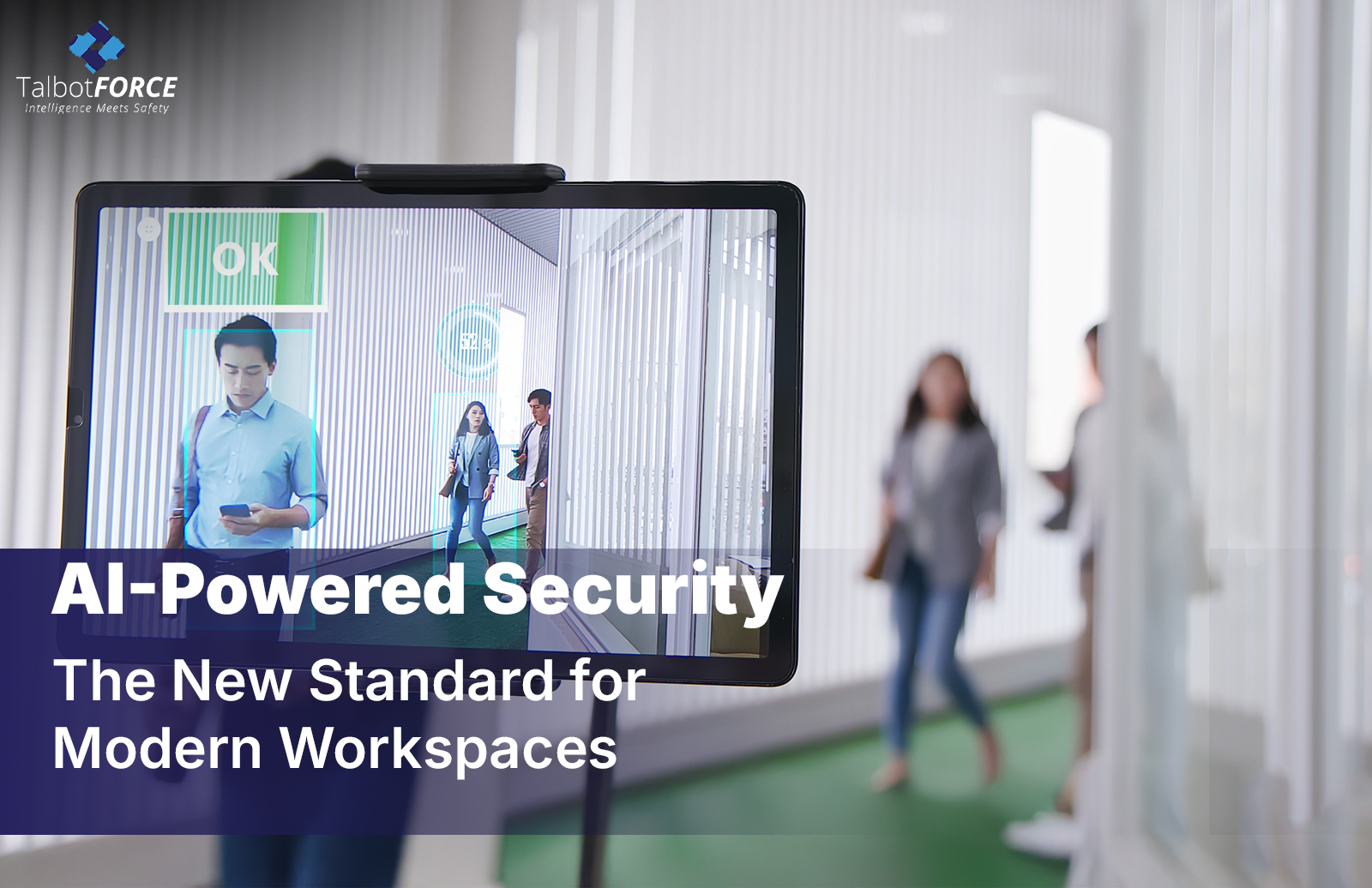 AI-Powered Security: The New Standard for Modern Workspaces