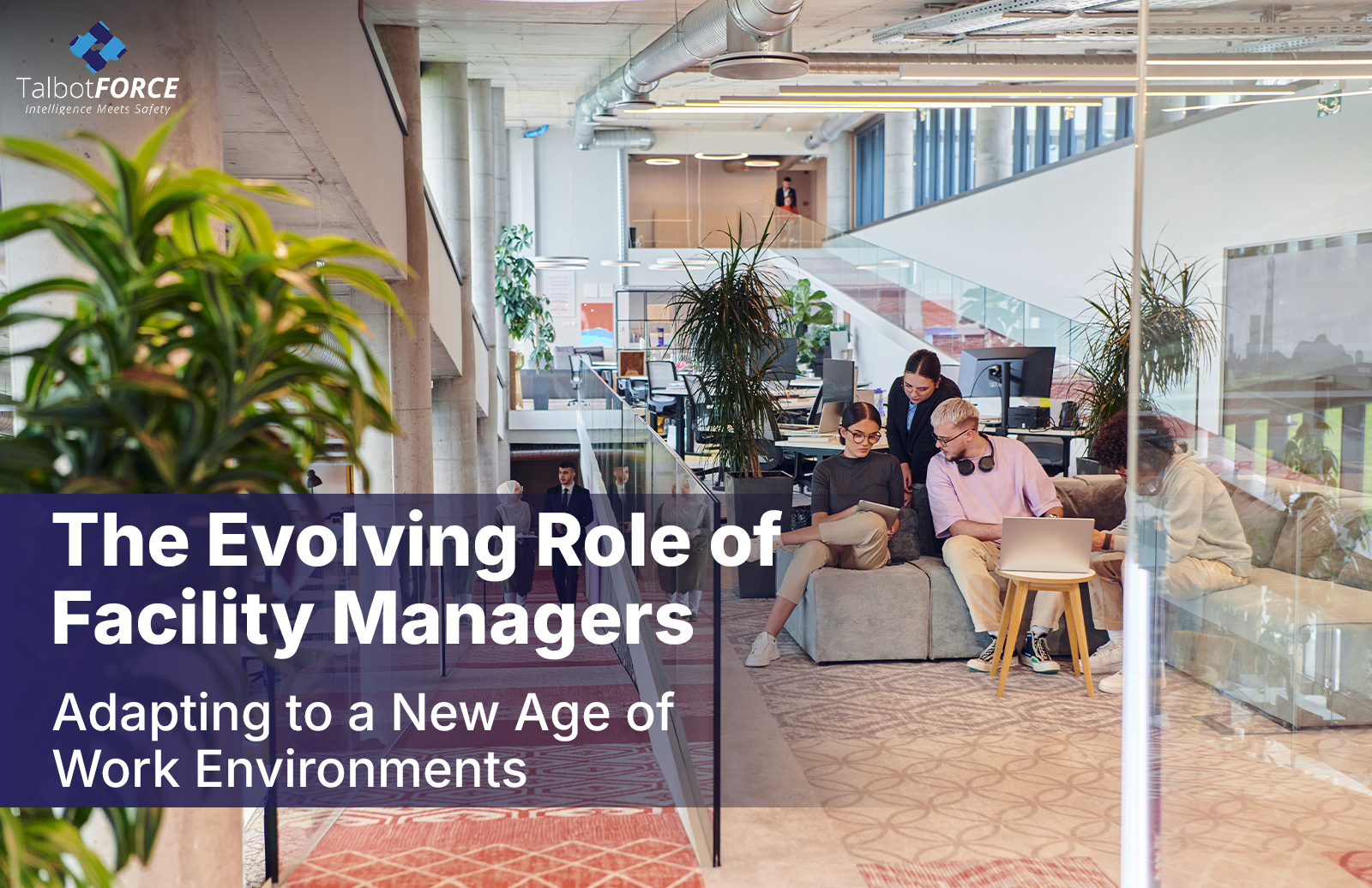 The Evolving Role of Facility Managers: Adapting to a New Age of Work Environments