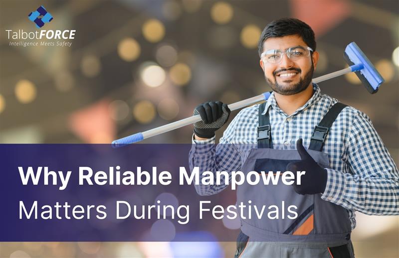 Why Reliable Manpower is Critical During Festivals & Peak Seasons